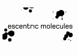 Escentric Molecules Escentric Molecules